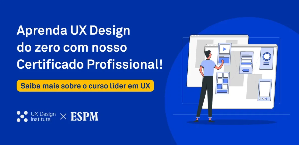 Aprenda UX Design do zero com nosso Certificado Profissional! Saiba mais sobre o curso líder em UX